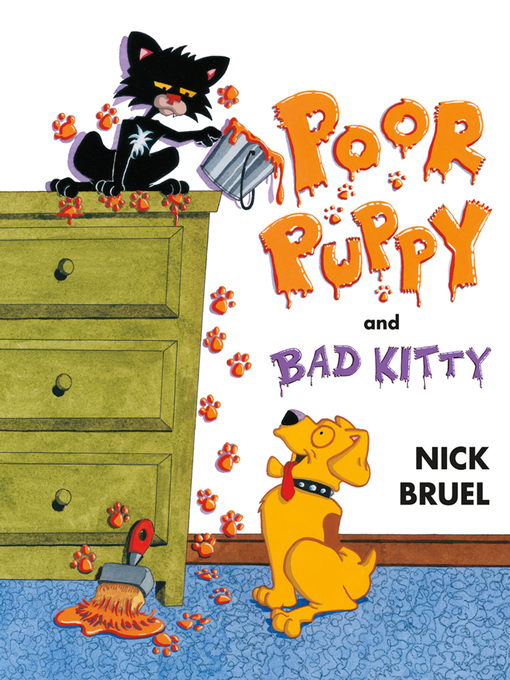 Title details for Poor Puppy and Bad Kitty by Nick Bruel - Available